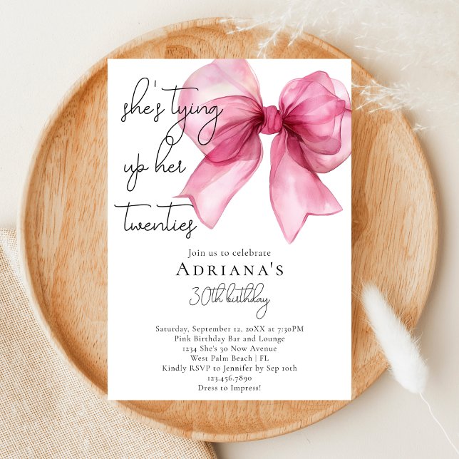 She's Tying Up Her 20s Pink Bow 30th Birthday Invitation (Creator Uploaded)