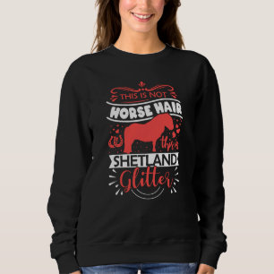 Shetland Pony Horse Saying Gift Girls Women Horse Sweatshirt