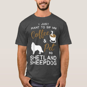 Shetland Sheepdog Dog Coffee lover owner Xmas Birt T-Shirt