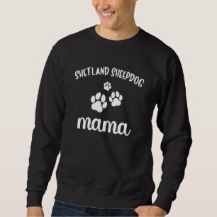 Shetland Sheepdog Mama Cute Dog Sheltie Sweatshirt