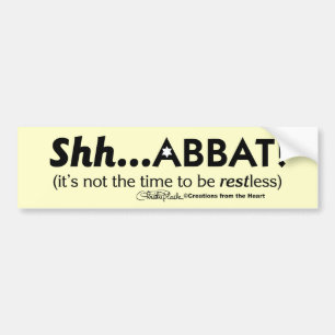 Shh...abbat! Bumper Sticker