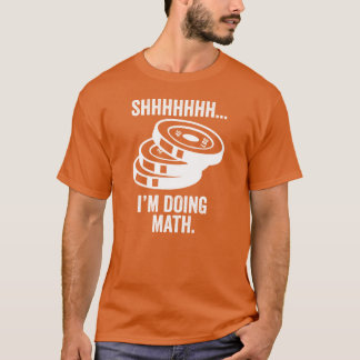 Shh Im doing math friend T-Shirt