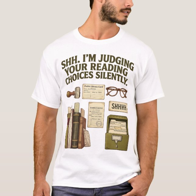 Shh I'm Judging Your Reading Choices Funny Shirt (Front)
