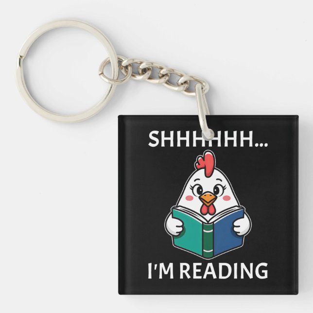 Shh I'm Reading Book Reading Chicken Book Lover Key Ring (Front)