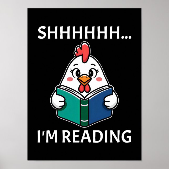 Shh I'm Reading Book Reading Chicken Book Lover Poster (Front)