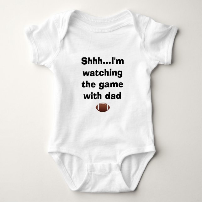 Shh...I'm watching the game with dad funny Baby Bo Bodysuit (Front)