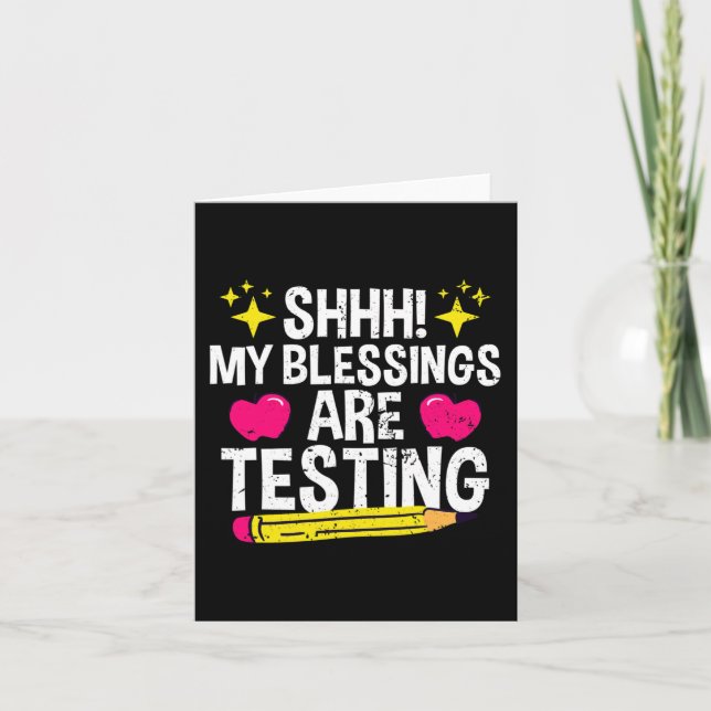 Shh My Blessings Are Testing Test Day  Card (Front)