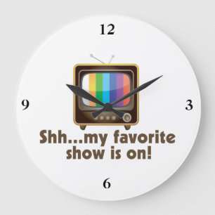 Shh My Favorite Show Is On Television Large Clock