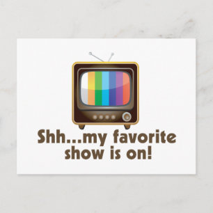 Shh My Favourite Show Is On Television Postcard