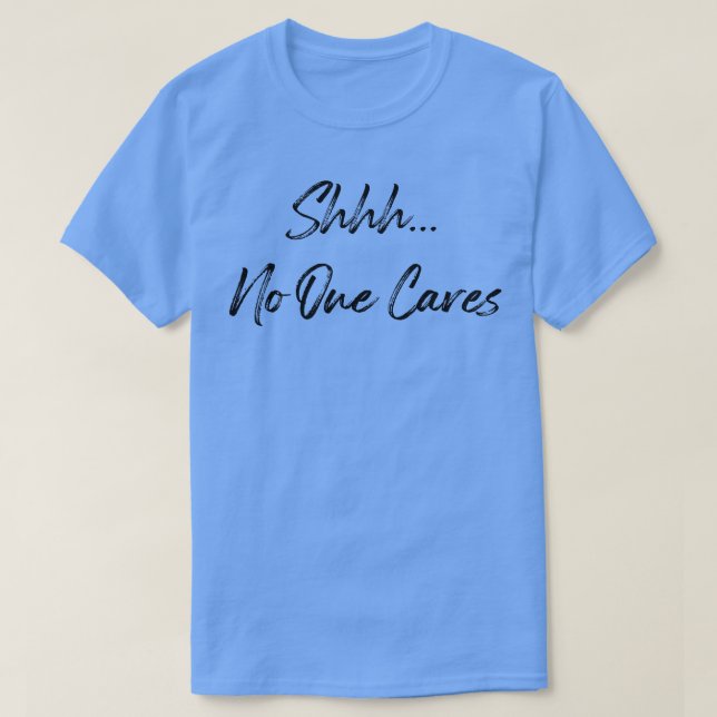Shh No One es T-Shirt (Design Front)