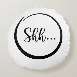 Shh...Pillow Round Cushion
