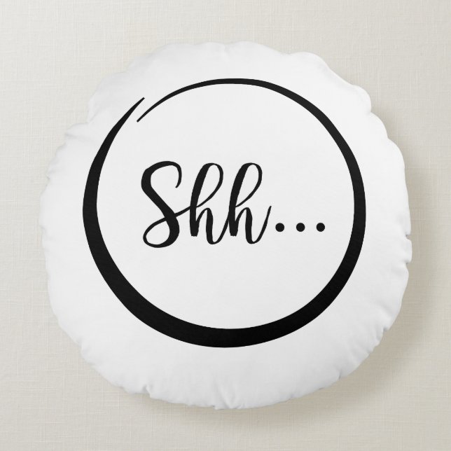 Shh...Pillow Round Cushion (Front)