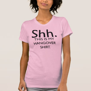 Shh..This Is My Hangover Shirt
