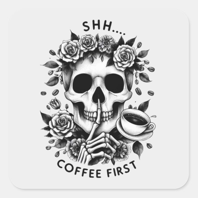 Shhh...Coffee First Skull Sticker (Front)