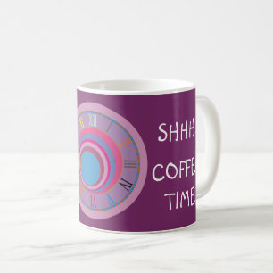 Shhh Coffee Time Clock Art Pink Blue Purple Funny Mug