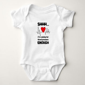 “Shhh… I’m Raising Her Blood Pressure Enough” Baby Bodysuit