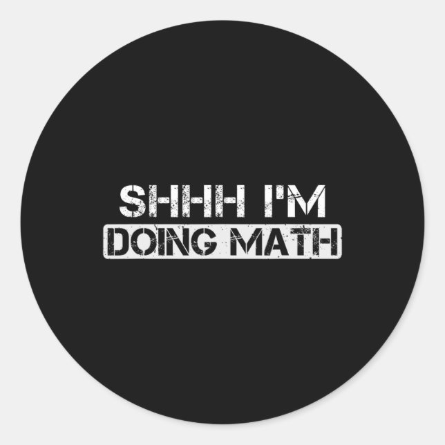 Shhh I'm Doing Math Funny Gym Bodybuilding Workout Classic Round Sticker (Front)