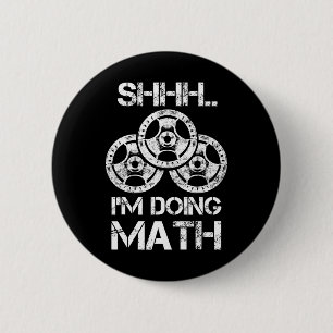Shhh I'm Doing Math Funny Weight Lifting Workout T 6 Cm Round Badge