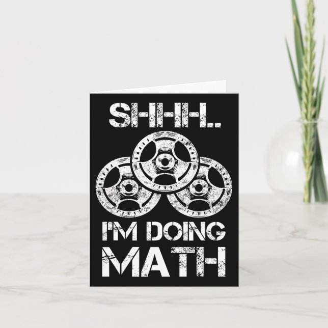 Shhh I'm Doing Math Funny Weight Lifting Workout T Card (Front)