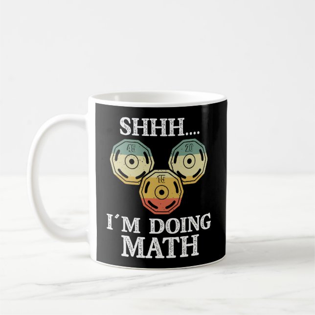 Shhh I'M Doing Math Funny Weight Lifting Workout T Coffee Mug (Left)