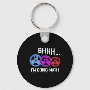 Shhh I'm Doing Math Funny Workout Gym Humor Weight Key Ring