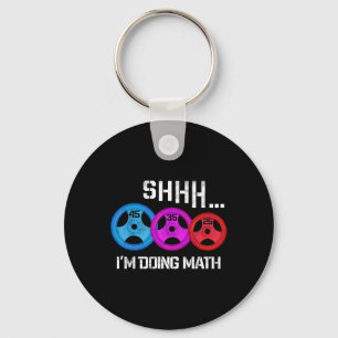 Shhh I'm Doing Math Funny Workout Gym Humor Weight Key Ring