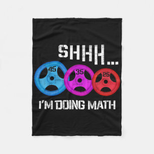 Shhh I'm Doing Math Funny Workout Gym Humour Weigh Fleece Blanket