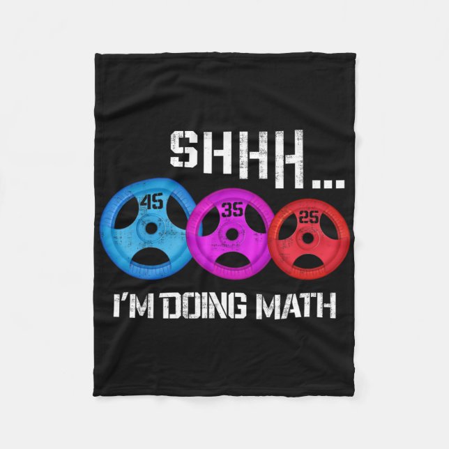 Shhh I'm Doing Math Funny Workout Gym Humour Weigh Fleece Blanket (Front)
