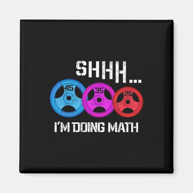 Shhh I'm Doing Math Funny Workout Gym Humour Weigh Magnet (Front)