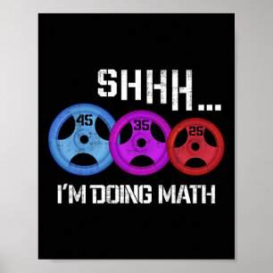 Shhh I'm Doing Math Funny Workout Gym Humour Weigh Poster