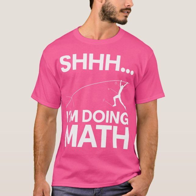 Shhh. Im Doing Math High Jump Pole Vault T-Shirt (Front)