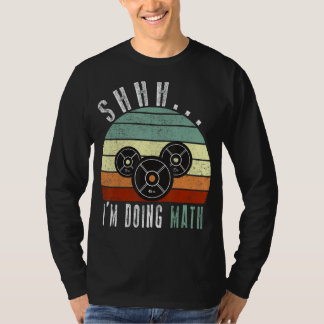 Shhh i'm doing math Weight Lifting Gym Workout ret T-Shirt