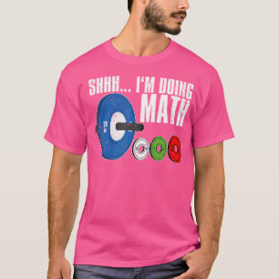Shhh I'M Doing Math Workout Weightlifting T-Shirt