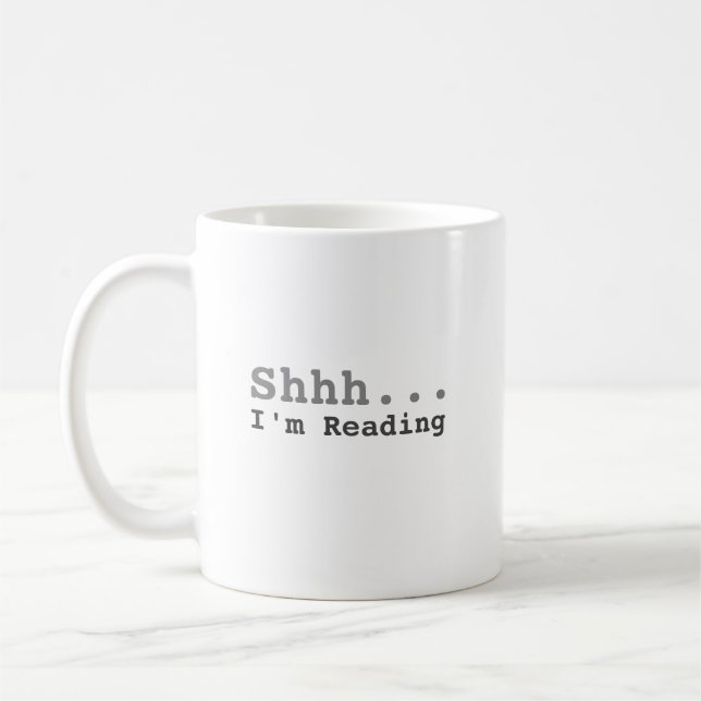 Shhh I'm Reading | Funny Coffee Mug (Left)