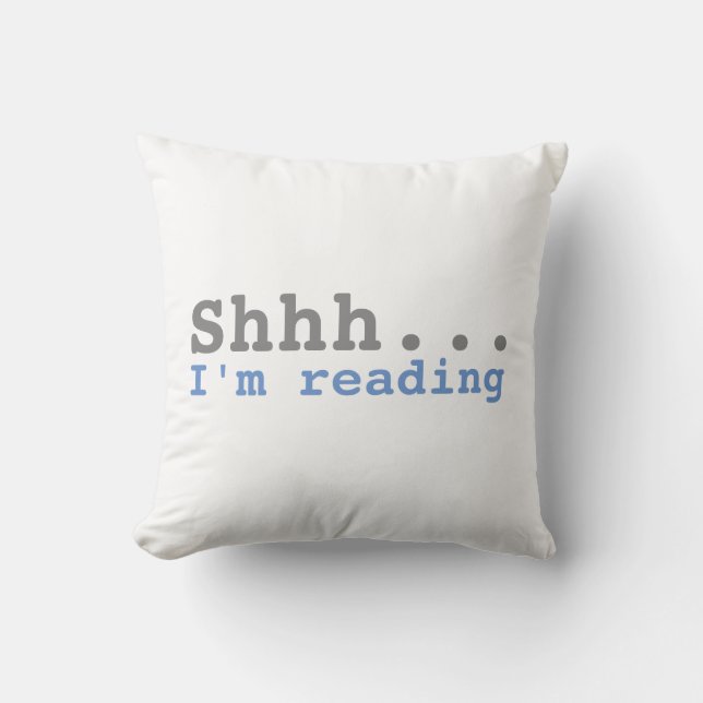 Shhh I'm reading | Funny Cushion (Front)