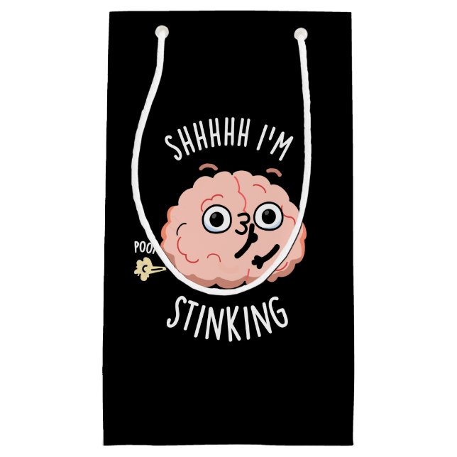 Shhh I'm Stinking Funny Brain Fart Pun  Small Gift Bag (Front)