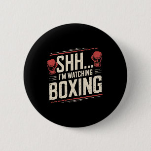 Shhh... I'm Watching Boxing Funny For Fighters And 6 Cm Round Badge