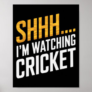 Shhh…. I'm Watching Cricket Gear For Cricket Fan C Poster