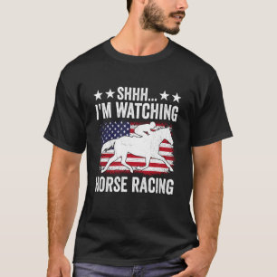 Shhh I'm Watching Horse Racing Funny Jockey T-Shirt