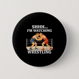 Shhh I'm Watching Wrestling Funny Wrestling Lover  6 Cm Round Badge