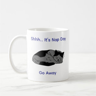 Shhh.. It’s Nap Day Go Away Mug 