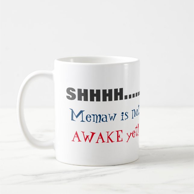 SHHH... Memaw is Not Awake Custom Text Coffee Mug (Left)