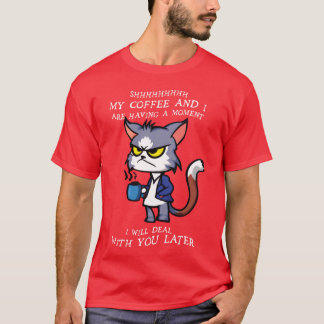 shhh my coffee and i are having a moment family T-Shirt