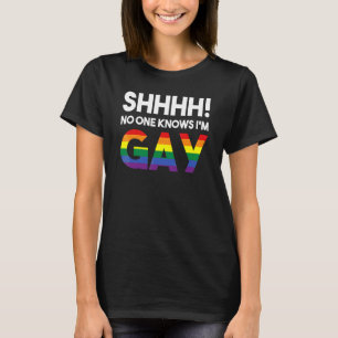 Shhh No One Knows I'm Gay Lgbt Gay Rights Pro Pri T-Shirt