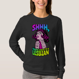 Shhh Nobody Knows I'm A Lesbian Tattooed Pop Lgbtq T-Shirt