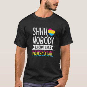 Shhh Nobody Knows I'm A Pansexual Lgbtq Gay Pride T-Shirt