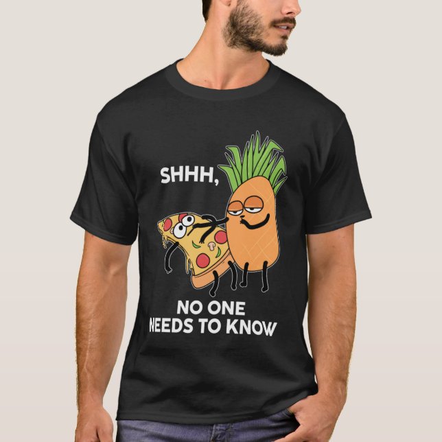 SHHH NOBODY KNOWS NEEDS TO KNOW knows Squid Pineap T-Shirt (Front)