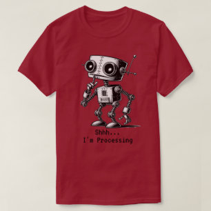 Shhh Robot – Shhh… I’m Processing T-Shirt