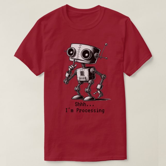 Shhh Robot – Shhh… I’m Processing T-Shirt (Design Front)