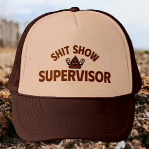 Shhh Show Supervisor Funny Trucker Hat